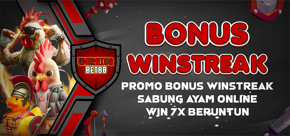 PROMO WINSTREAK SABUNG AYAM ONLINE WARRIORBET88